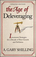 The Age of Deleveraging: Investment Strategies for a Decade of Slow Growth and Deflation 0470596368 Book Cover