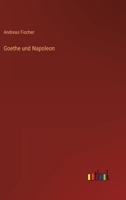 Goethe und Napoleon 3368249819 Book Cover