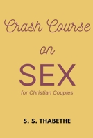 Crash Course on Sex for Christian Couples B0CHN6FHJZ Book Cover
