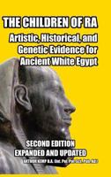 The Children of Ra: Artistic, Historical, and Genetic Evidence for Ancient White Egypt 1366758617 Book Cover