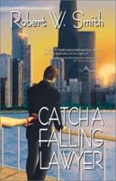 Catch a Falling Lawyer 1930076118 Book Cover