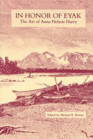 In Honor of Eyak: The Art of Anna Nelson Harry 0933769032 Book Cover