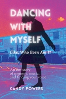 Dancing With Myself: Like, Who Even Am I? B0GVN1KG4S Book Cover