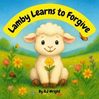 Lamby Learns to Forgive (Lamby and Friends) 1764275802 Book Cover