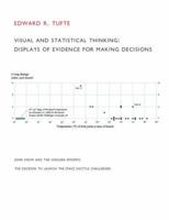 Visual & Statistical Thinking: Displays of Evidence for Decision Making 0961392134 Book Cover