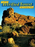 In Pictures Petrified Forest: The Continuing Story (In Pictures-- The Continuing Story) (In Pictures-- The Continuing Story) 0887140564 Book Cover
