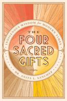 The Four Sacred Gifts: Indigenous Wisdom for Modern Times 1501150863 Book Cover