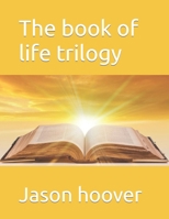 The Book of Life Trilogy 1710972106 Book Cover