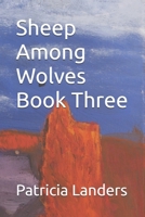 Sheep Among Wolves Book Three B0H8K8D3DP Book Cover