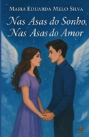 Nas Asas do Sonho,Nas Asas do Amor 6501670209 Book Cover