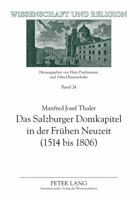Das Salzburger Domkapitel in Der Fruehen Neuzeit (1514 Bis 1806): Verfassung Und Zusammensetzung 363160601X Book Cover