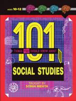 101 Things You Should Know About Social Studies 1454910461 Book Cover