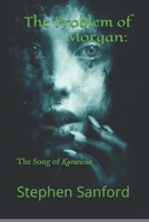 The Problem of Morgan:: The Song of Karaticna 1701203456 Book Cover