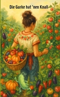 Die Gurke hat ’nen Knall: Das Chaos in Fridas Garten (Mini-Stories für unterwegs…) (German Edition) B0FGXVQLPC Book Cover