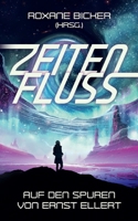 Zeitenfluss: Auf den Spuren von Ernst Ellert 3757889908 Book Cover