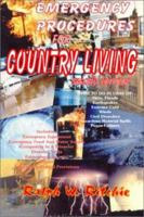 Emergency Procedures for Country Living : What to Do in Case of Fires, Floods, Earthquakes, Extreme Cold, power Failures, Winds, Civil Disorders, Hazardous ... Spills (Emergency Procedures (Paperback) 0939656191 Book Cover
