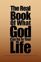 The Real Book of What God Can Do in Your Life 1450000002 Book Cover