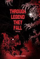Through Legend They Fall: Part Two B0F2HVV3VS Book Cover