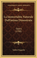 La Immortalita Naturale Dell'anima Dimostrata: Opera (1780) 1166022358 Book Cover