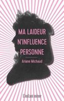 MA LAIDEUR N'INFLUENCE PERSONNE 2895024804 Book Cover