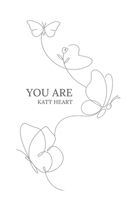 YOU ARE: Words of Love, Inspiration and Healing 0999213695 Book Cover