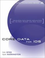Core Data for IOS: Developing Data-Driven Applications for the iPad, iPhone, and iPod Touch 0321670426 Book Cover