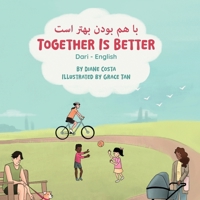 Together Is Better (Dari-English): ?? ?? ???? ???? ??? ... Bilingual Living in Harmony) (Farsi Edition) 1636855393 Book Cover