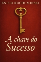 A Chave do Sucesso (Portuguese Edition) B0FY5JKQNF Book Cover