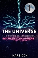 THE UNIVERSE: ...IS IT THE END OR A NEW BEGINNING ?... 9356799083 Book Cover
