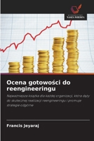 Ocena gotowosci do reengineeringu: Najwazniejsza ksiazka dla kazdej organizacji, która dazy do skutecznej realizacji reengineeringu i promuje strategie odgórne (Polish Edition) 6208678781 Book Cover