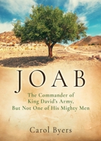 Joab: The Commander of King David's Army, But Not One of His Mighty Men 1662896905 Book Cover