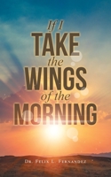 If I Take the Wings of the Morning 1665540052 Book Cover