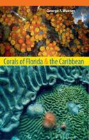 Corals of Florida and the Caribbean 0813041651 Book Cover