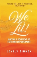 We Lit: Igniting a Movement of Faith and Empowerment B0FDBLHD18 Book Cover