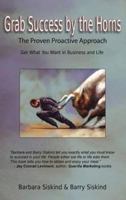 Grab Success by the Horns - The Proven Proactive Approach 1897453477 Book Cover