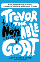 Trevor the Notable G.O.A.T.: A Triumphant Tale of Music and Friendship for a Boy with Autism 1966136072 Book Cover