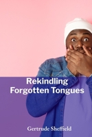 Rekindling Forgotten Tongues: A Detailed Look at their Amazing Adaptations B0FF2K4THN Book Cover