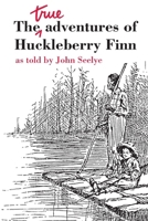 The True Adventures of Huckleberry Finn 0810102900 Book Cover