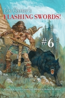 Lin Carter's Flashing Swords! #6: A Sword & Sorcery Anthology Edited by Robert M. Price 9187611384 Book Cover