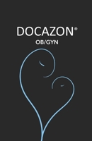 Docazon Ob/GYN: The Ultimate Obstetrics & Gynecology History & Physical Exam Notebook 1718053290 Book Cover