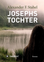 Josephs Tochter: Roman 3748297254 Book Cover
