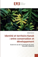 Identité et territoire Kanak: entre conservation et développement 6138455800 Book Cover