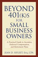 Beyond 401(k)s for Small Business Owners: A Practical Guide to Incentive, Deferred Compensation, and Retirement Plans 047127268X Book Cover