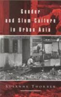 Gender and Slum Culture in Urban Asia 1856491285 Book Cover