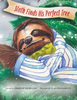 Sloth finds his Perfect Tree B0FQYT9V6T Book Cover
