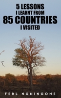 5 Lessons I learnt from 85 countries I visited B0GLTBDR3T Book Cover