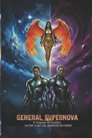 GENERAL SUPERNOVA (Spanish Edition) B0GLSLN1NT Book Cover