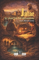 JÁTAR: El pacto de Boabdil (Spanish Edition) B0GNLQY3NF Book Cover