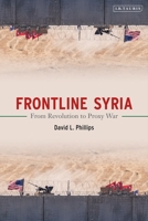Frontline Syria: A Diplomatic and Military History of the Civil War 0755602560 Book Cover