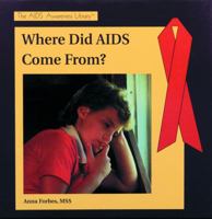 Where Did AIDS Come From? (The Aids Awareness Library) 0823923657 Book Cover